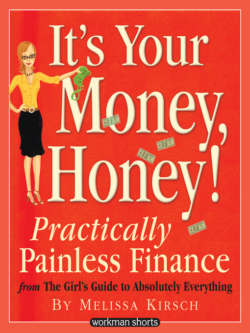 Title details for It's Your Money, Honey! by Melissa Kirsch - Wait list